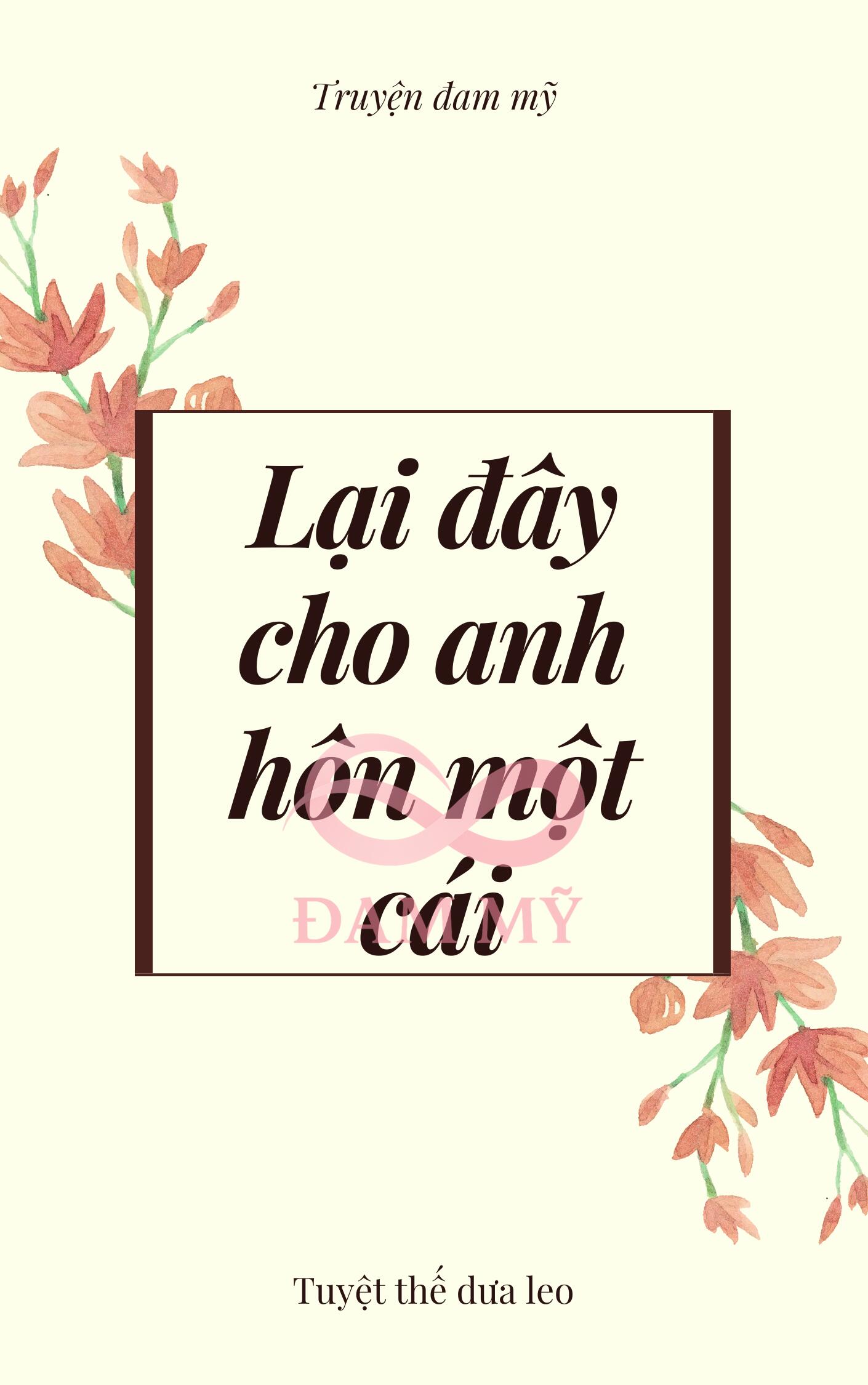 Lại Đây Cho Anh Hôn Cái Nào