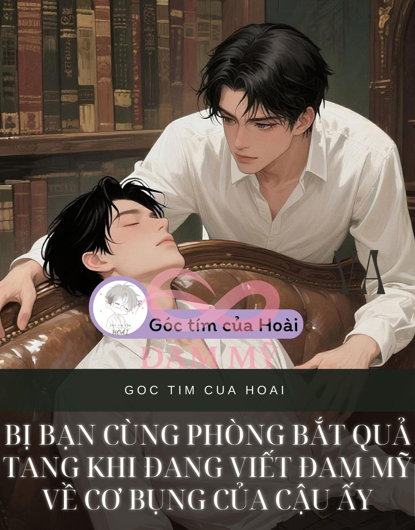 Bị bạn cùng phòng bắt quả tang khi đang viết đam mỹ về cơ bụng của cậu ấy