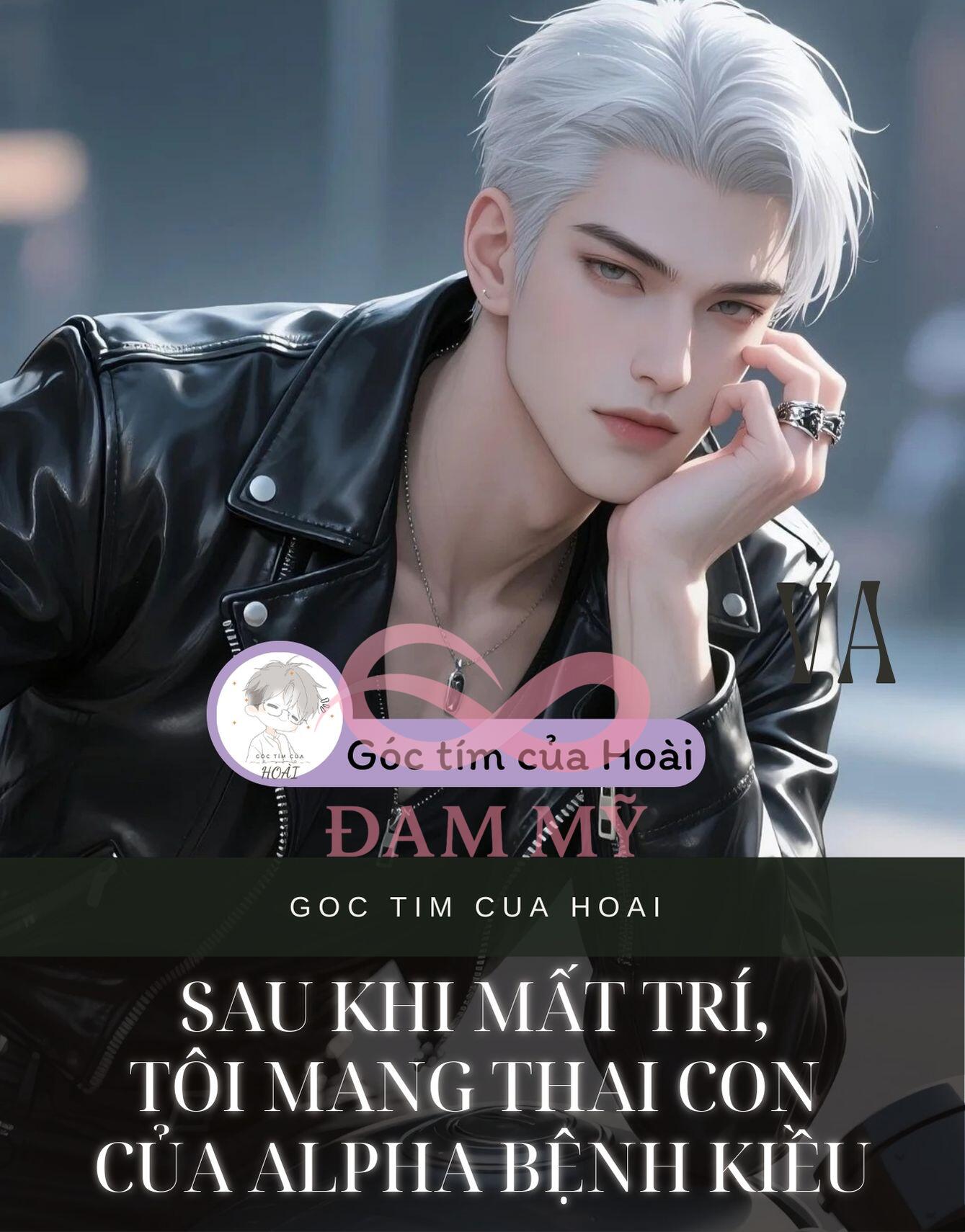 Sau khi mất trí, tôi mang thai con của Alpha bệnh kiều