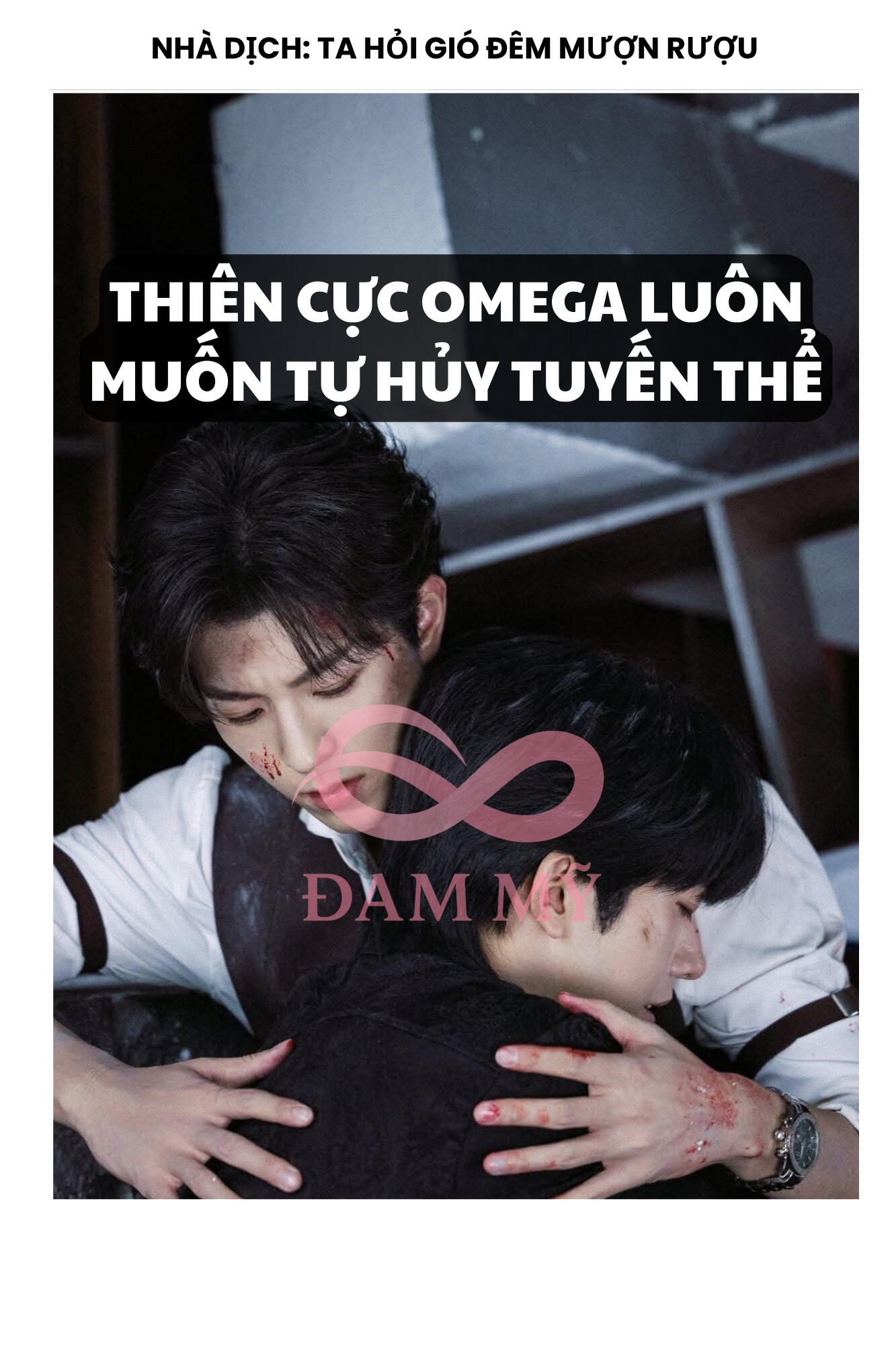 THIÊN CỰC OMEGA LUÔN MUỐN TỰ HỦY TUYẾN THỂ