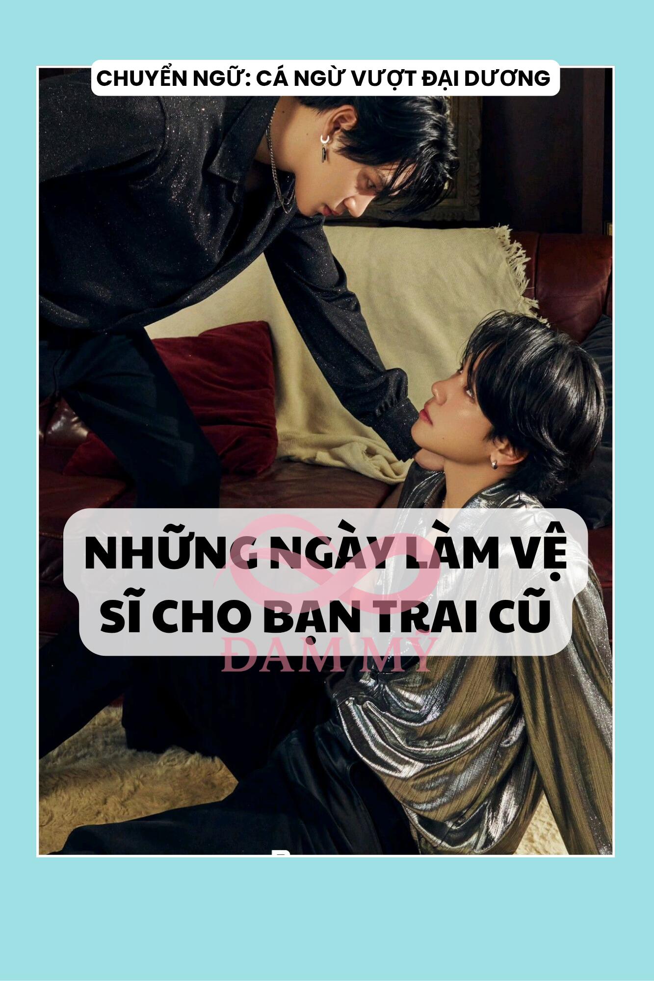 NHỮNG NGÀY THÁNG LÀM VỆ SĨ CHO BẠN TRAI CŨ