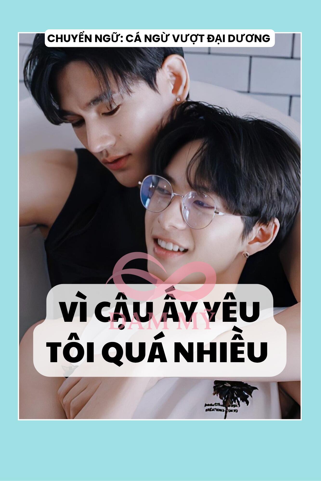 VÌ CẬU ẤY YÊU TÔI QUÁ NHIỀU