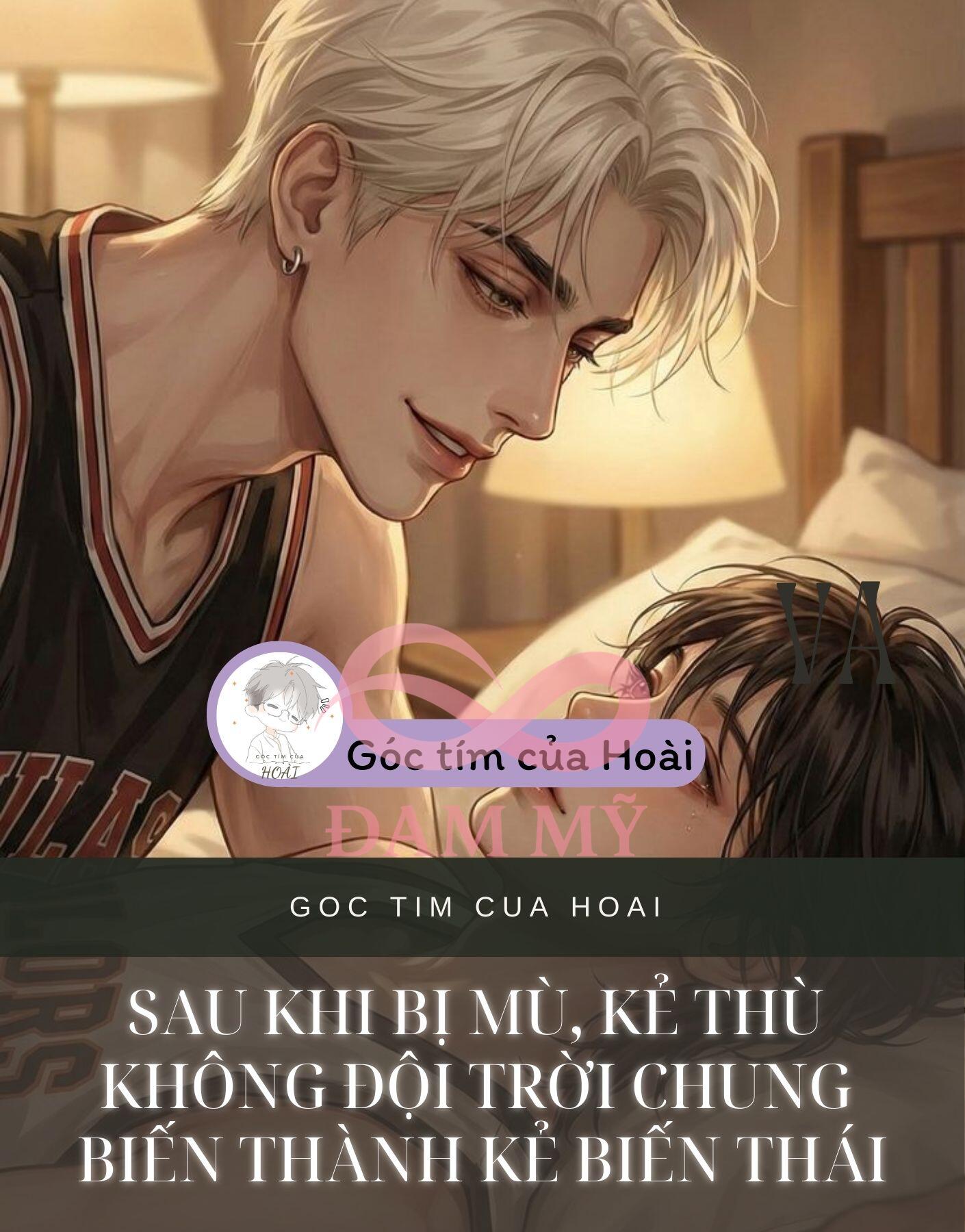 Sau Khi Bị Mù, Kẻ Thù Không Đội Trời Chung Biến Thành Kẻ Biến Thái