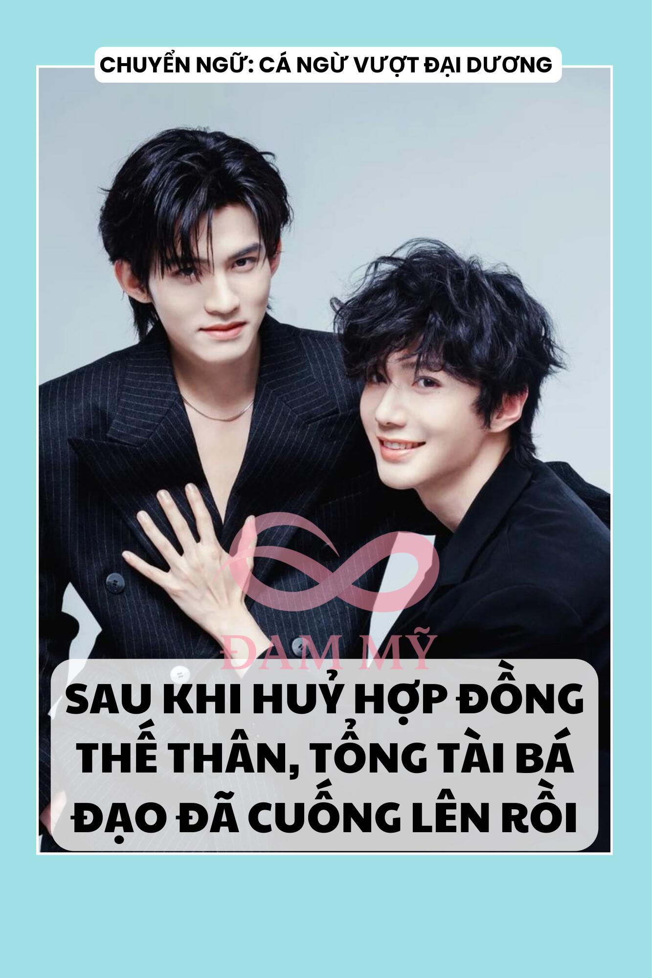 SAU KHI HUỶ HỢP ĐỒNG THẾ THÂN, TỔNG TÀI BÁ ĐẠO ĐÃ CUỐNG LÊN RỒI