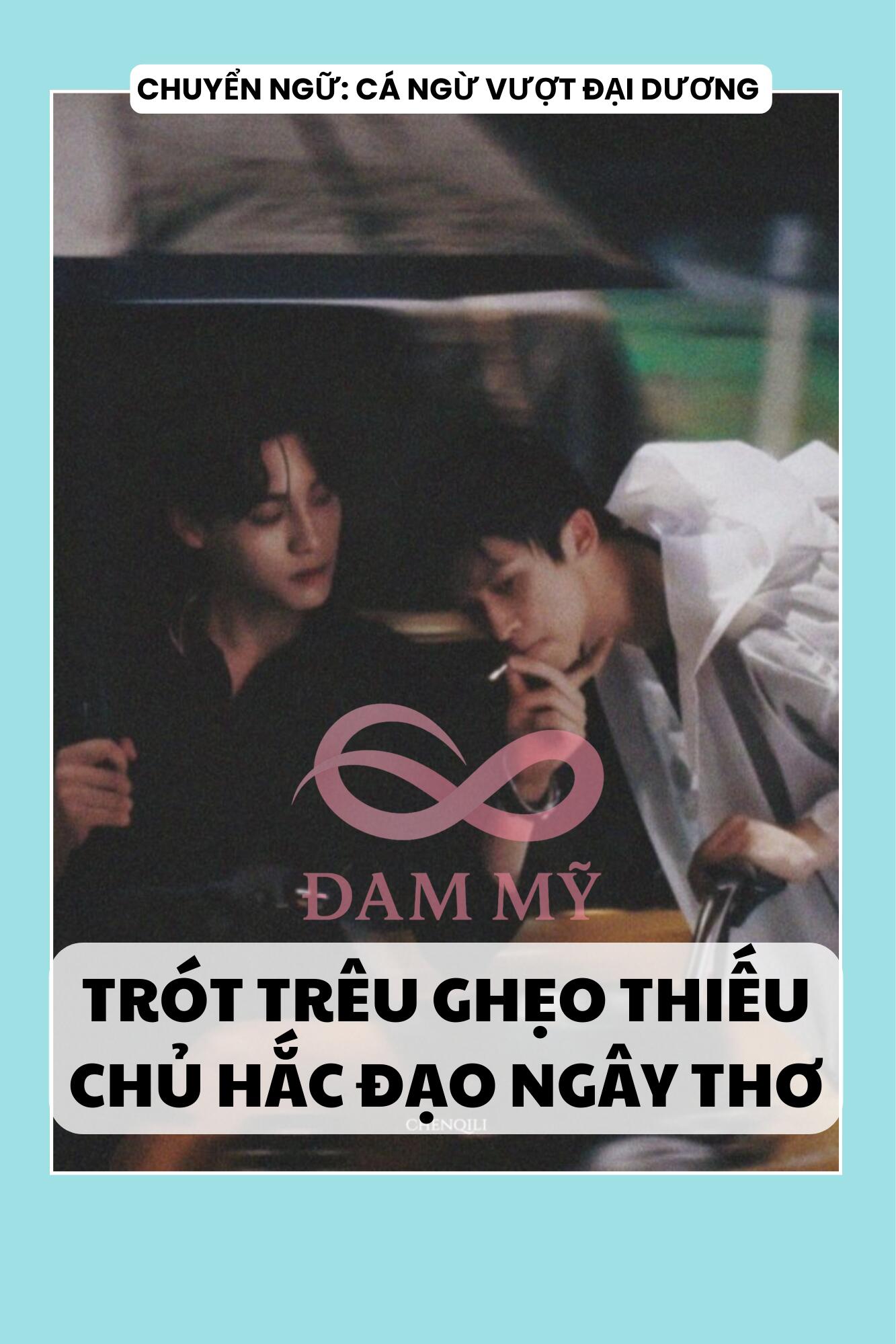 TRÓT TRÊU GHẸO THIẾU CHỦ HẮC ĐẠO NGÂY THƠ