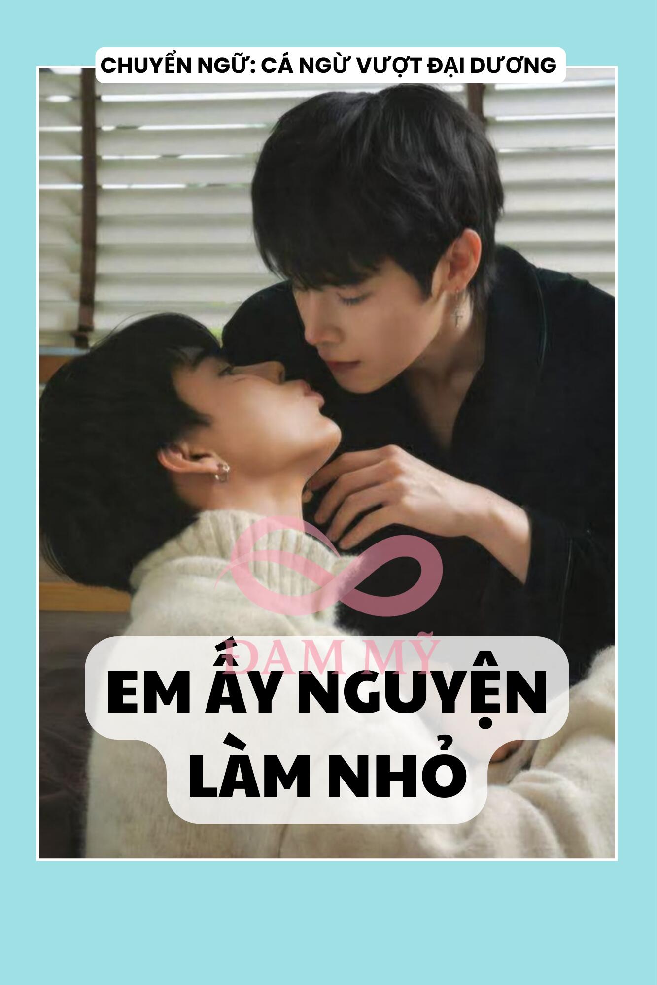 EM ẤY NGUYỆN LÀM NHỎ