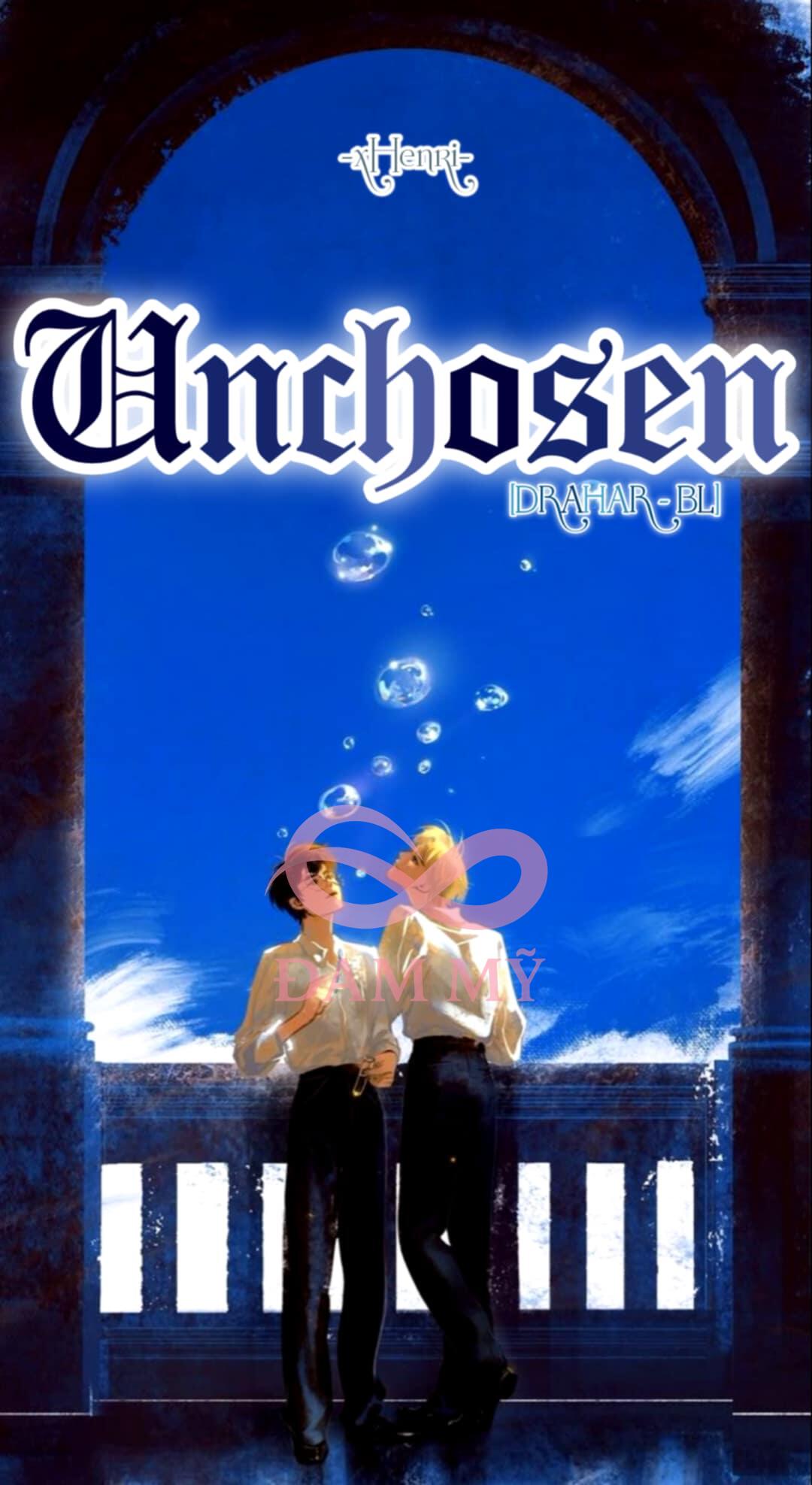 [DraHar] UNCHOSEN