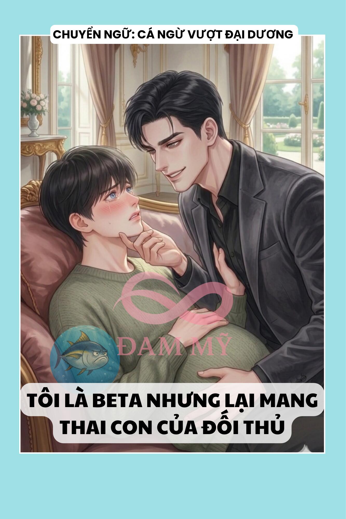 TÔI LÀ BETA NHƯNG LẠI MANG THAI CON CỦA ĐỐI THỦ