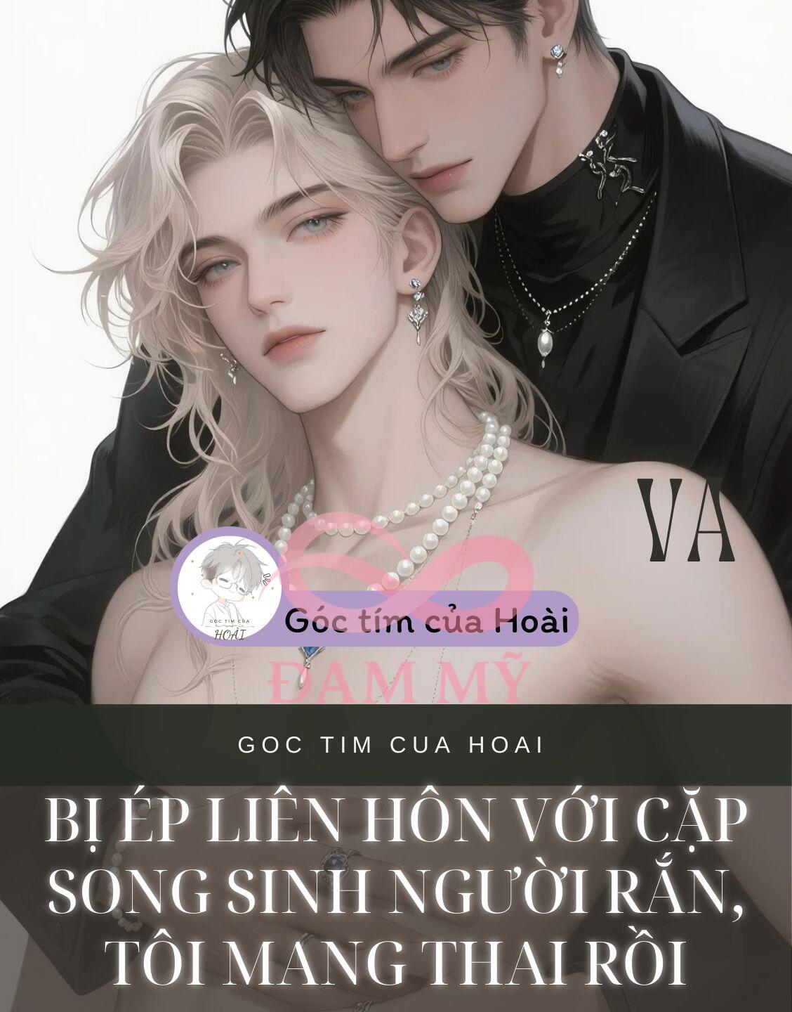 BỊ ÉP LIÊN HÔN VỚI CẶP SONG SINH NGƯỜI RẮN, TÔI MANG THAI RỒI