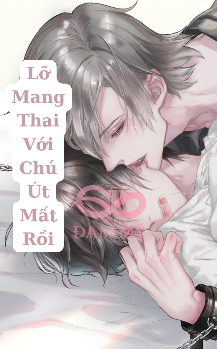 Lỡ Mang Thai Với Chú Út Mất Rồi