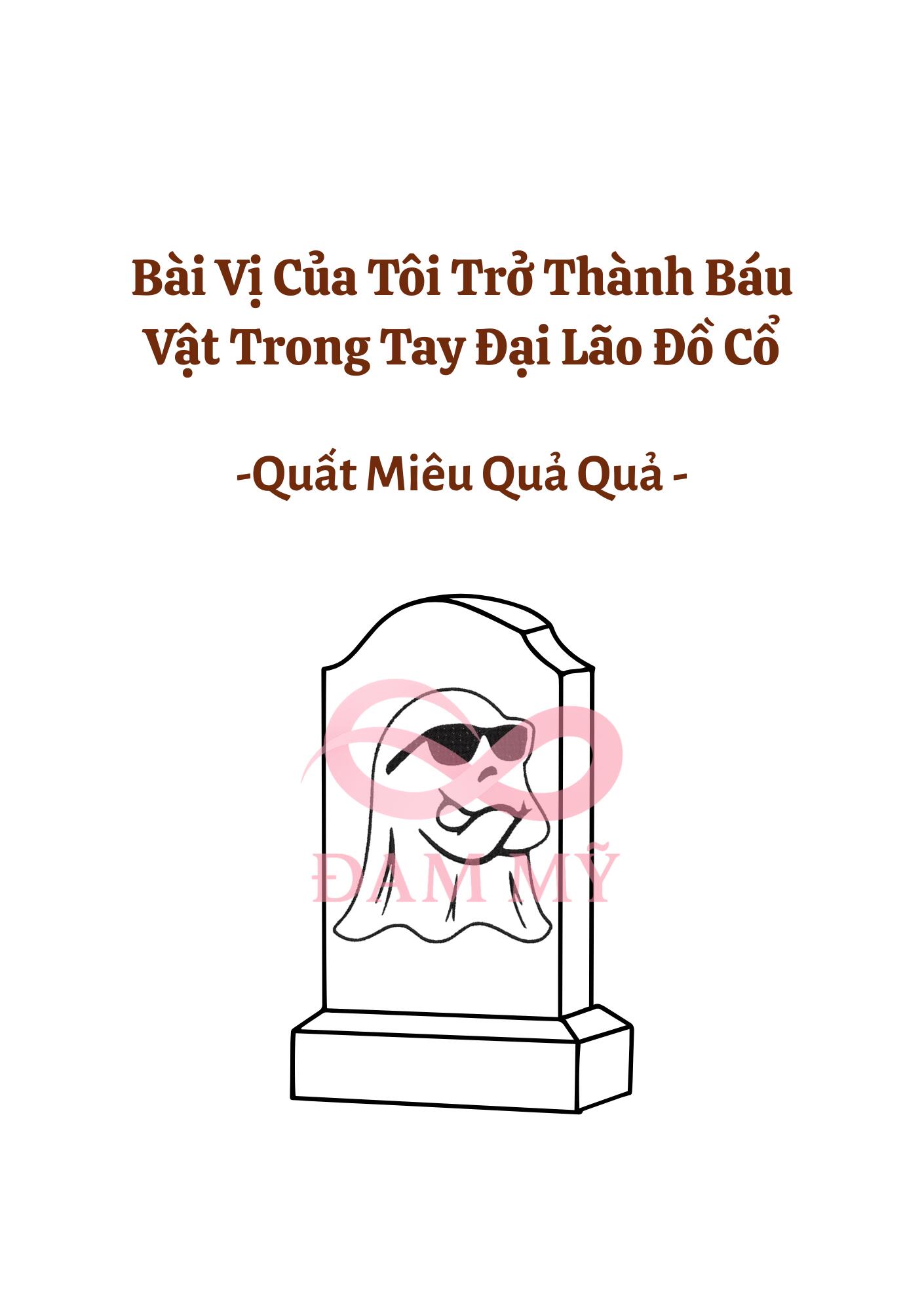 Bài Vị Của Tôi Trở Thành Báu Vật Trong Tay Đại Lão Đồ Cổ