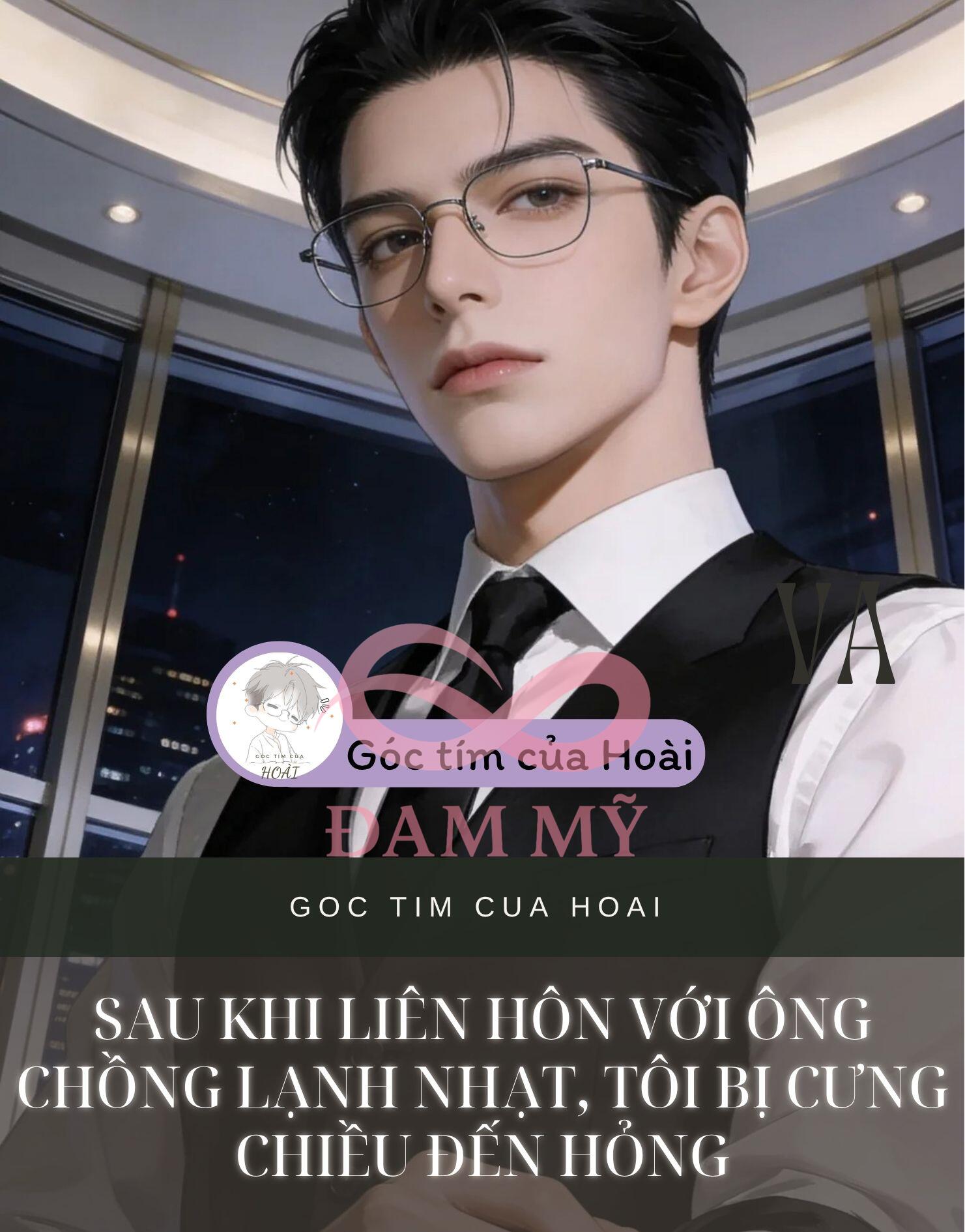 Sau Khi Liên Hôn Với Ông Chồng Lạnh Nhạt, Tôi Bị Cưng Chiều Đến Hỏng
