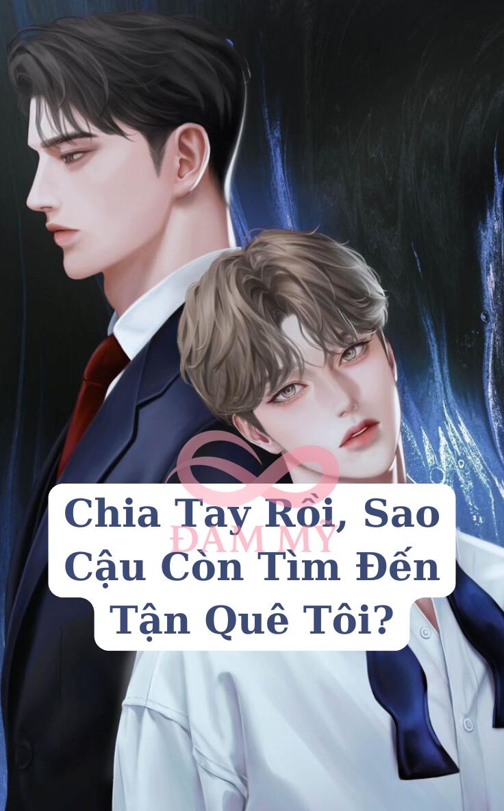 Chia Tay Rồi, Sao Cậu Còn Tìm Đến Tận Quê Tôi?