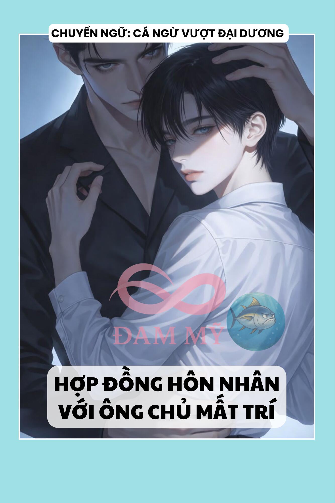 HỢP ĐỒNG HÔN NHÂN VỚI ÔNG CHỦ MẤT TRÍ