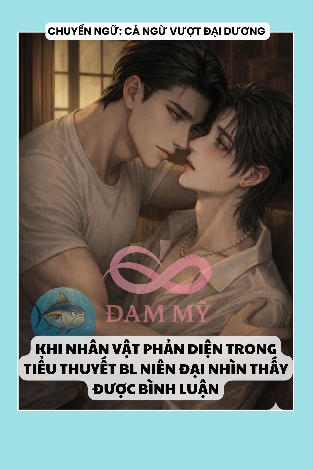 KHI NHÂN VẬT PHẢN DIỆN TRONG TIỂU THUYẾT BL NIÊN ĐẠI NHÌN THẤY ĐƯỢC BÌNH LUẬN