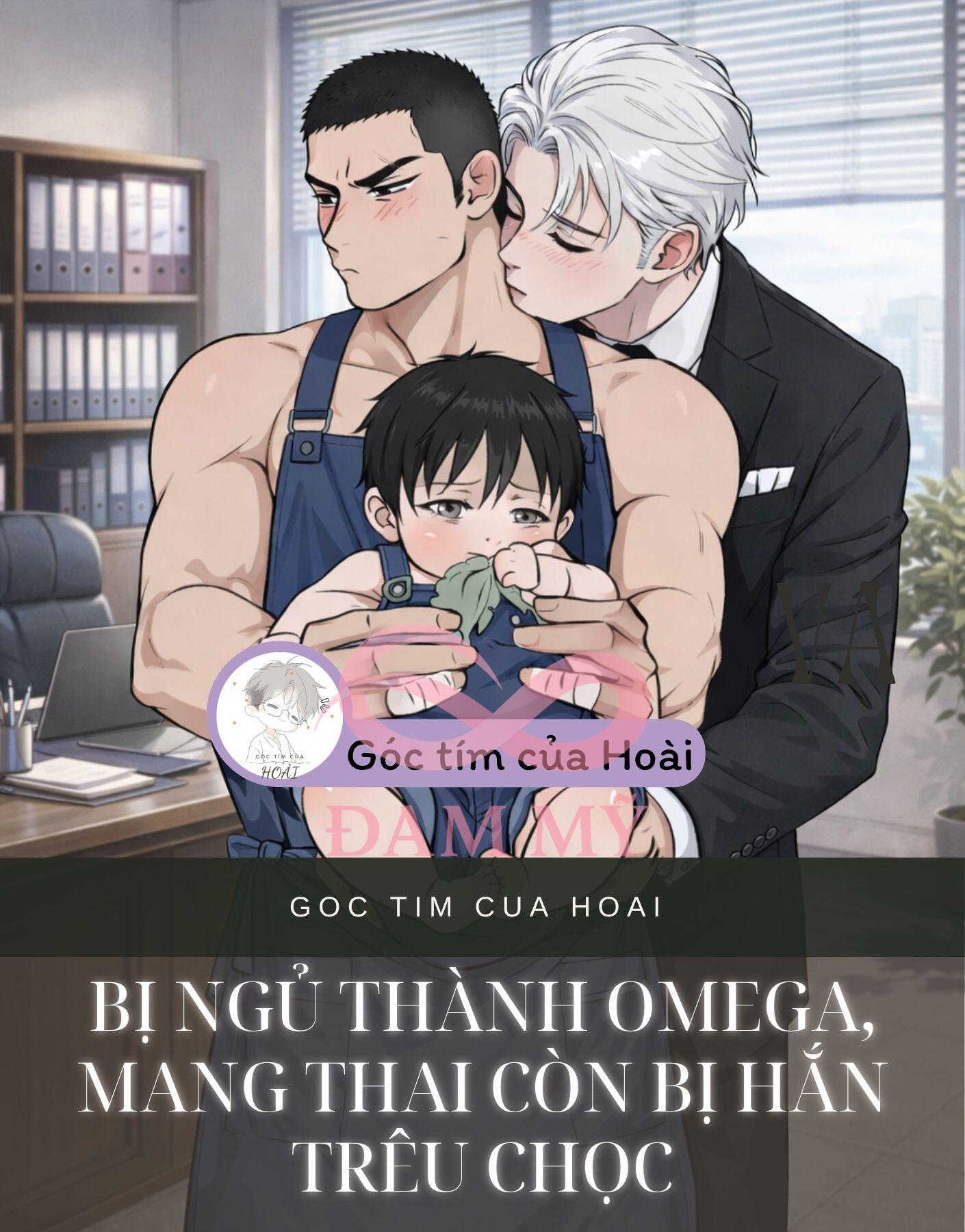 Bị Ngủ Thành Omega, Mang Thai Còn Bị Hắn Trêu Chọc