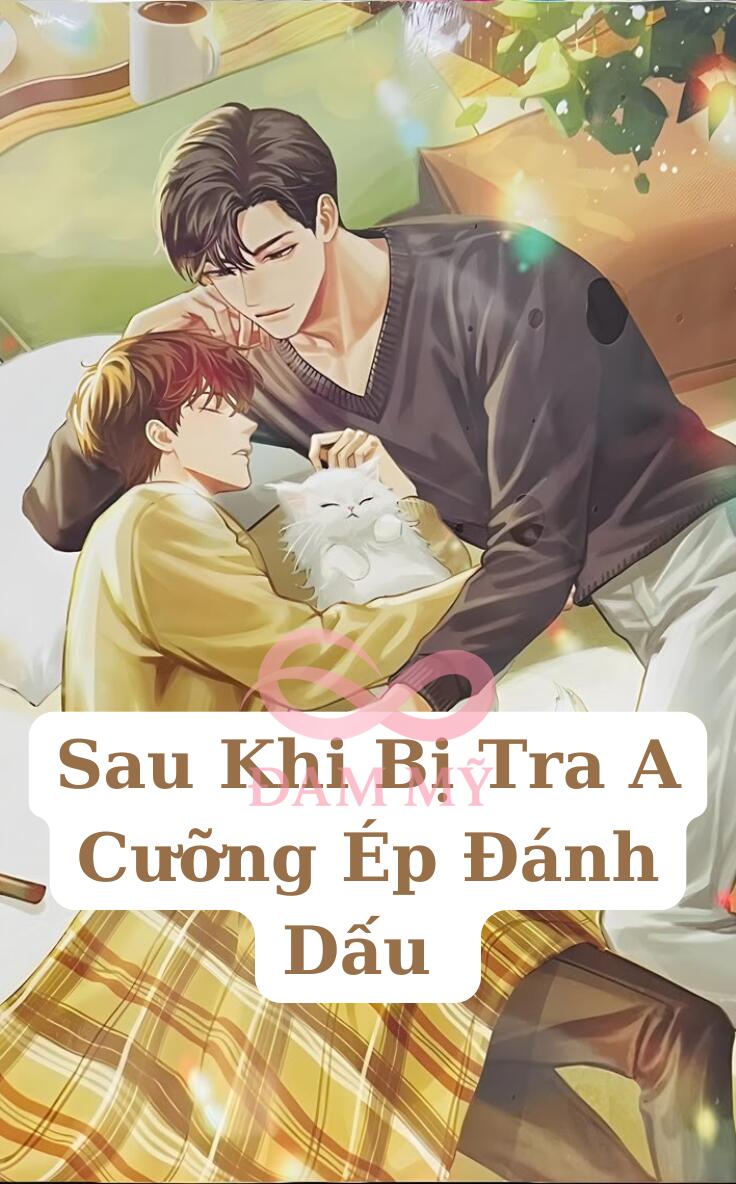 Sau Khi Bị Tra A Cưỡng Ép Đánh Dấu