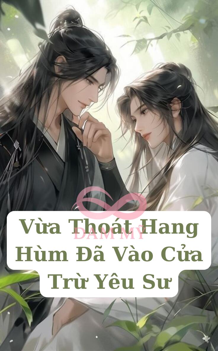 Vừa Thoát Hang Hùm Đã Vào Cửa Trừ Yêu Sư