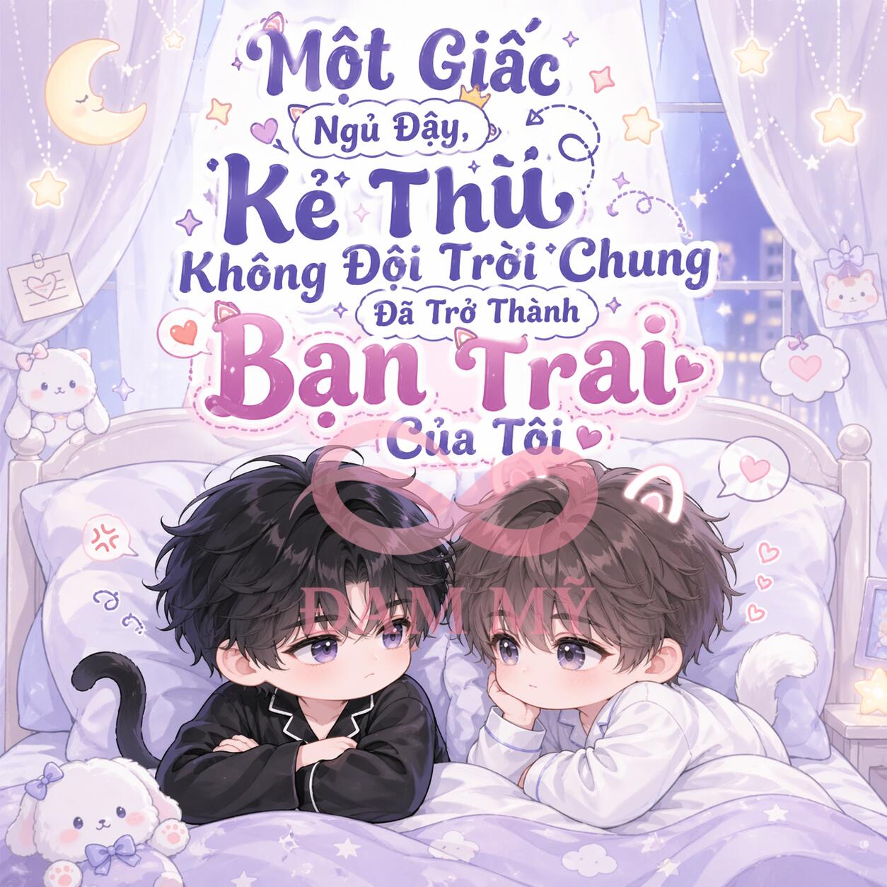 Một Giấc Ngủ Dậy, Kẻ Thù Không Đội Trời Chung Đã Trở Thành Bạn Trai Của Tôi
