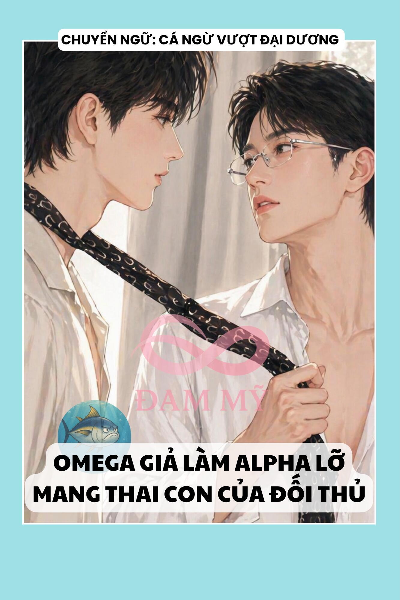 OMEGA GIẢ LÀM ALPHA LỠ MANG THAI CON CỦA ĐỐI THỦ