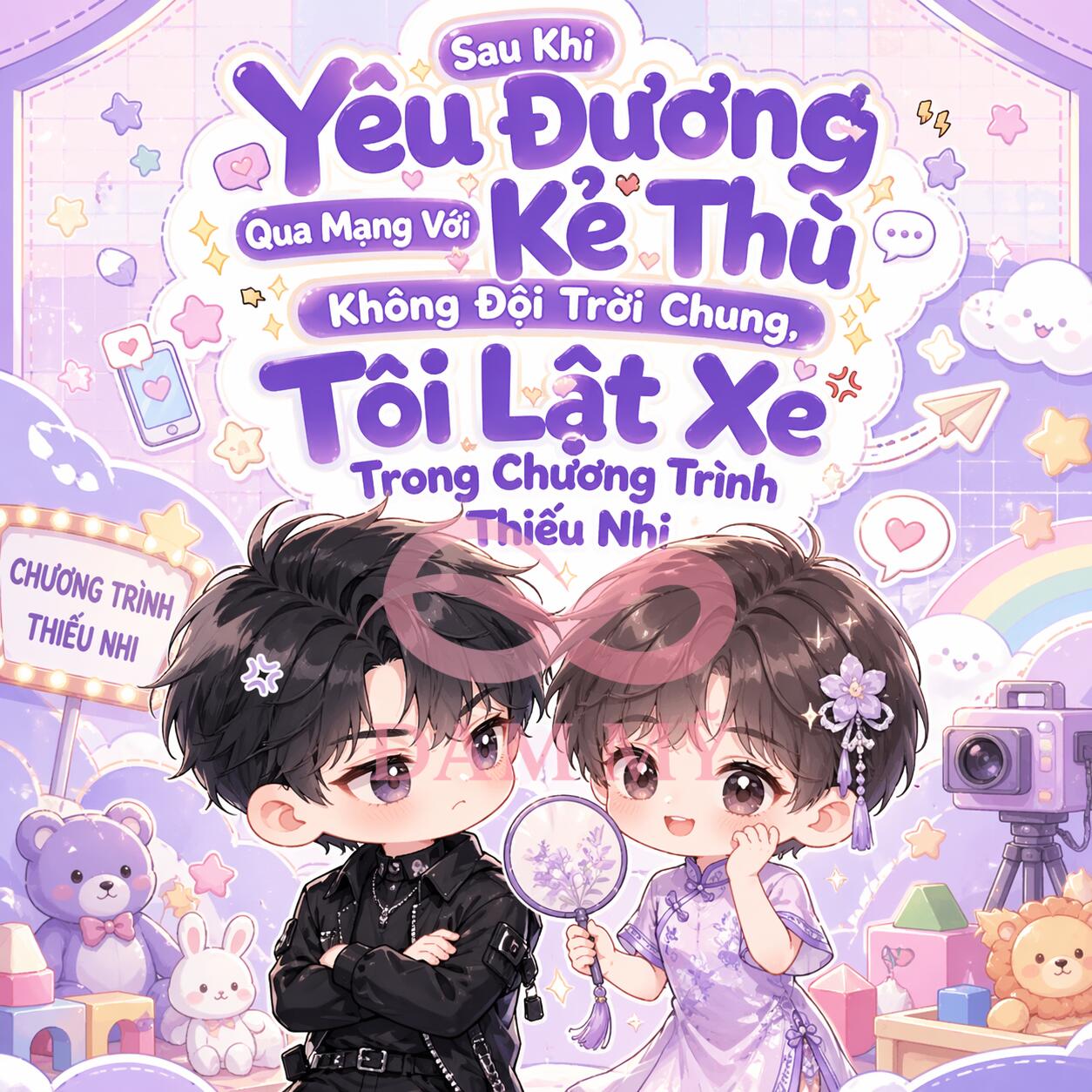 Sau Khi Yêu Đương Qua Mạng Với Kẻ Thù Không Đội Trời Chung, Tôi Lật Xe Trong Chương Trình Thiếu Nhi