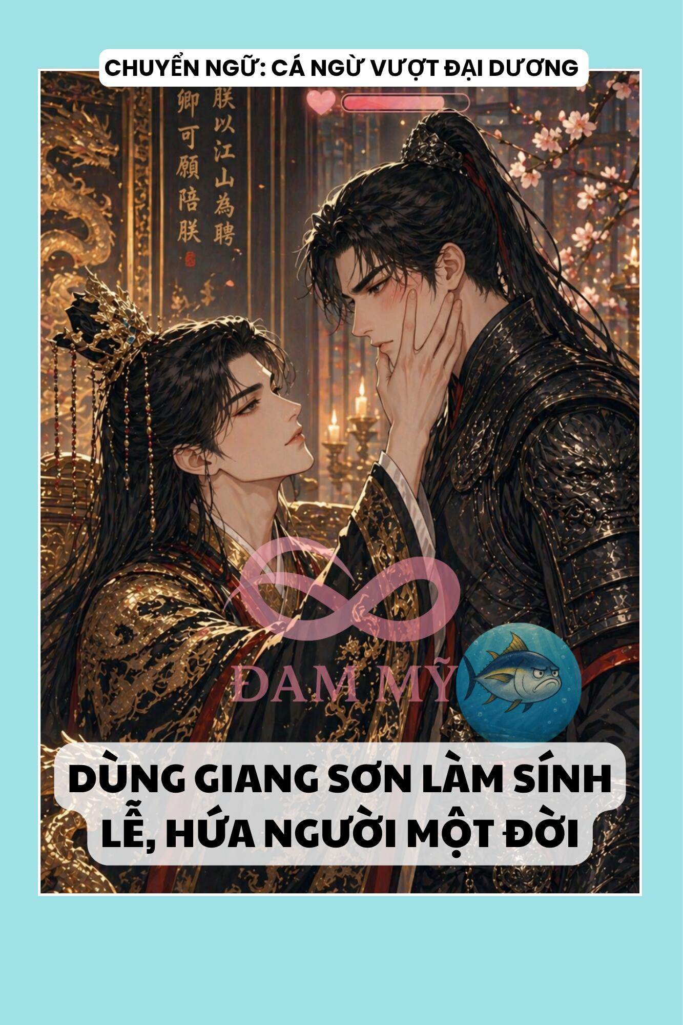 DÙNG GIANG SƠN LÀM SÍNH LỄ, HỨA VỚI NGƯỜI MỘT ĐỜI