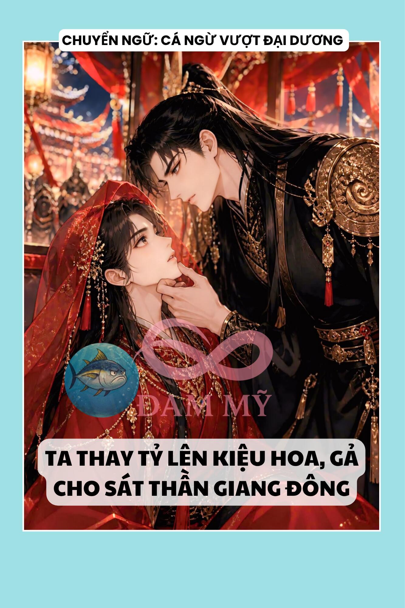 TA THAY TỶ LÊN KIỆU HOA, GẢ CHO SÁT THẦN GIANG ĐÔNG