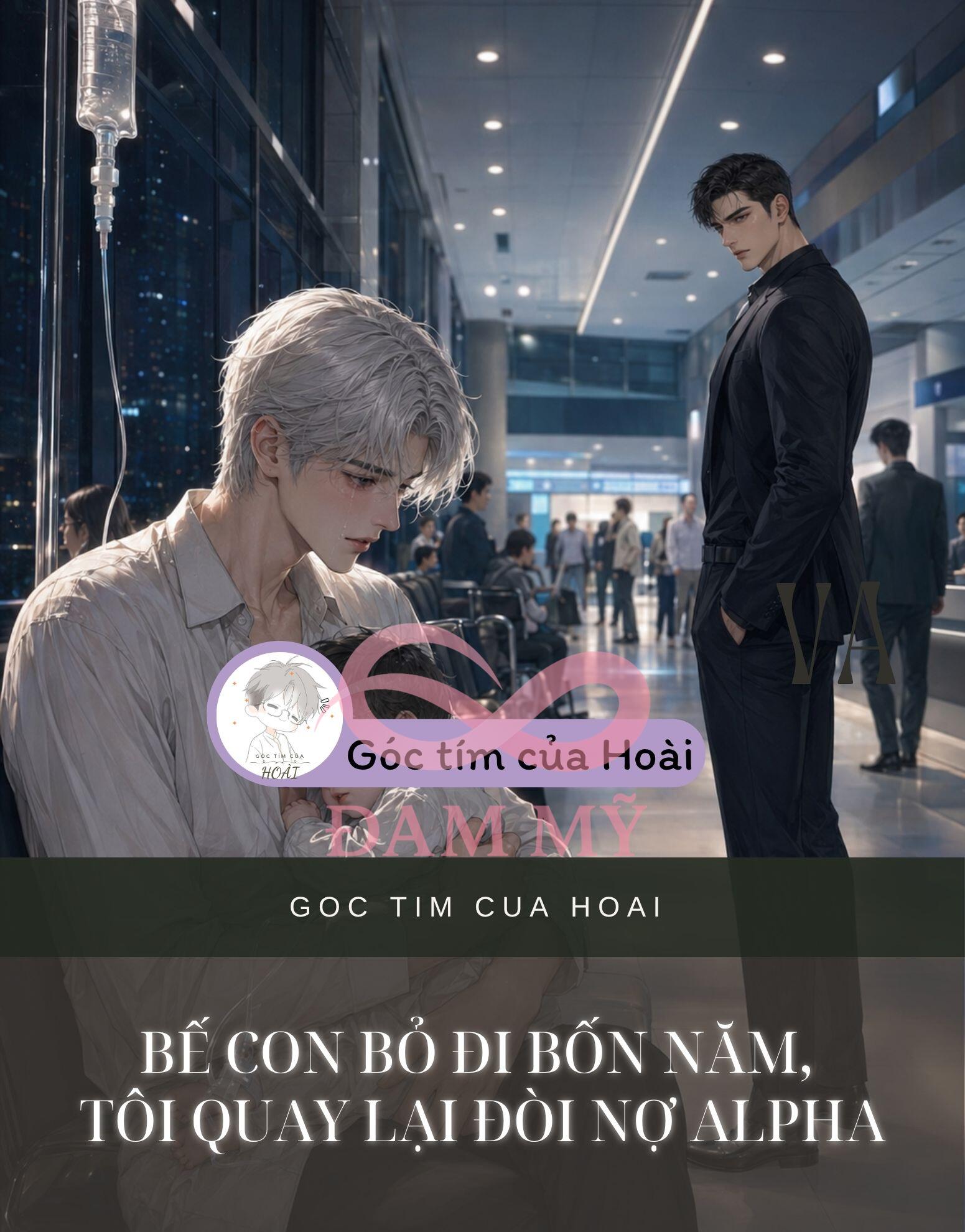 Bế Con Bỏ Đi Bốn Năm, Tôi Quay Lại Đòi Nợ Alpha