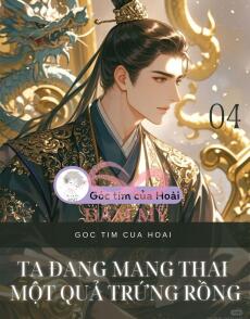 TA ĐANG MANG THAI MỘT QUẢ TRỨNG RỒNG