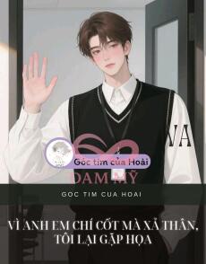 Vì anh em chí cốt mà xả thân, tôi lại gặp họa