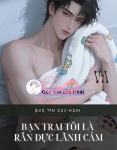 Bạn trai tôi là rắn đực lãnh cảm