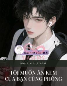 Tôi muốn ăn kem của bạn cùng phòng