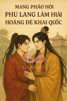 Mang Pháo Hôi Phu Lang Làm Hoàng Đế Khai Quốc