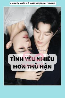 TÌNH YÊU NHIỀU HƠN THÙ HẬN