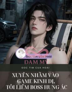 Xuyên nhầm vào game kinh dị, tôi liếm Boss hung ác
