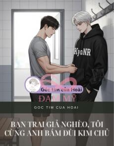 Bạn trai giả nghèo, tôi cùng anh bám đùi Kim chủ
