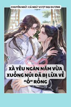 XÀ YÊU NGÀN NĂM VỪA XUỐNG NÚI ĐÃ BỊ LỪA VỀ “Ổ” RỒNG