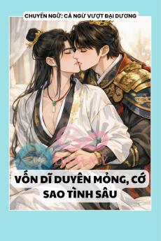 VỐN DĨ DUYÊN MỎNG, CỚ SAO TÌNH SÂU