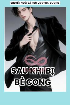 SAU KHI BỊ BẺ CONG