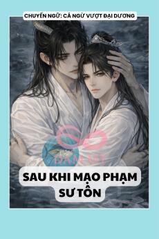 SAU KHI MẠO PHẠM SƯ TÔN