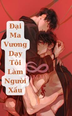 Đại Ma Vương Dạy Tôi Làm Người Xấu