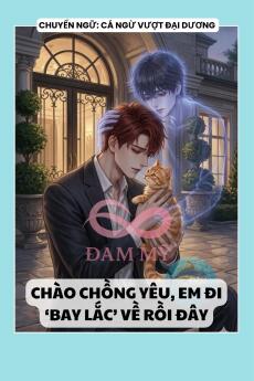 CHÀO CHỒNG YÊU, EM ĐI ‘BAY LẮC’ VỀ RỒI ĐÂY