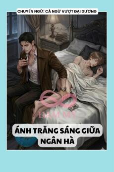ÁNH TRĂNG SÁNG GIỮA NGÂN HÀ