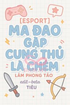 [Esport] Ma Đao Gặp Cung Thủ Là Chém!!!