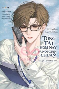 Tổng Tài Hôm Nay Đã Nổi Giận Chưa?