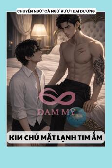 KIM CHỦ MẶT LẠNH TIM ẤM