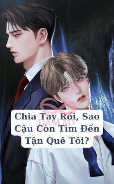 Chia Tay Rồi, Sao Cậu Còn Tìm Đến Tận Quê Tôi?