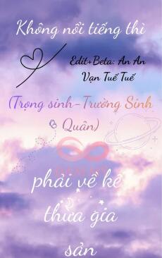 Không Nổi Tiếng Phải Về Kế Thừa Gia Sản (Trọng sinh)