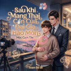 Sau Khi Mang Thai Con Của Đại Gia Hào Môn