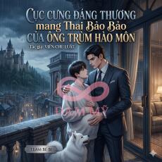 Cục Cưng Đáng Thương Mang Thai Bảo Bảo Của Ông Trùm Hào Môn